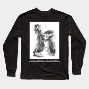 The Warm Touch of a Cold Death Long Sleeve T-Shirt